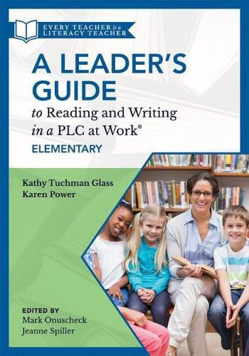 Cover image for Leader's Guide to Reading and Writing in a Plc at Work(r), Elementary: (The Ultimate Guide to Leading Literacy Instruction Efforts in an Elementary Setting)