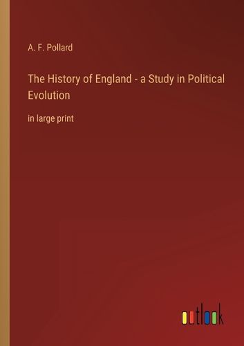 Cover image for The History of England - a Study in Political Evolution