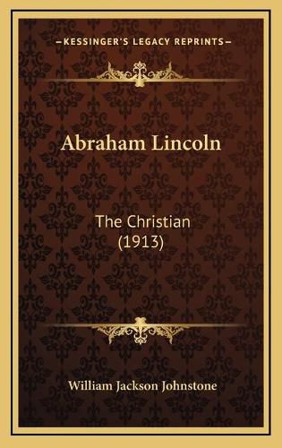 Abraham Lincoln: The Christian (1913)