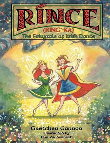 Cover image for Rince (Ring'-Ka): The Fairytale of Irish Dance