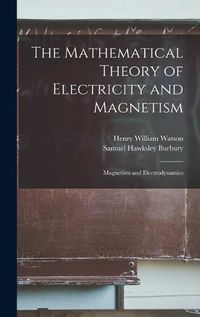 Cover image for The Mathematical Theory of Electricity and Magnetism