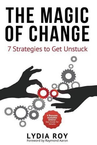 Cover image for The Magic of Change: 7 Strategies to Get Unstuck