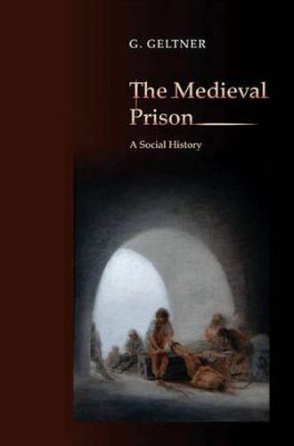 Cover image for The Medieval Prison: A Social History