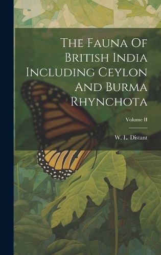 Cover image for The Fauna Of British India Including Ceylon And Burma Rhynchota; Volume II