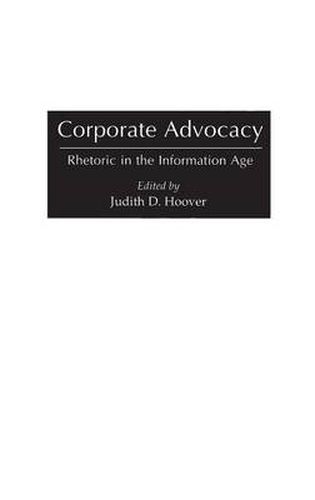 Cover image for Corporate Advocacy: Rhetoric in the Information Age