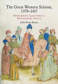 Cover image for The Great Western Schism, 1378-1417: Performing Legitimacy, Performing Unity