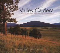Cover image for Valles Caldera: A Vision for New Mexico's National Preserve