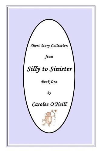 Cover image for From Silly to Sinister: Short Story Collection