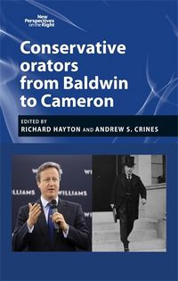 Cover image for Conservative Orators: From Baldwin to Cameron