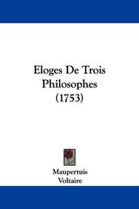 Cover image for Eloges de Trois Philosophes (1753)