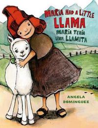 Cover image for Maria Had a Little Llama / Maria Tenia Una Llamita: Bilingual