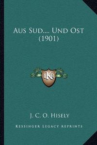 Cover image for Aus Sud.... Und Ost (1901)