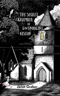 Cover image for The Secret Chamber of Gwendolyn Riston