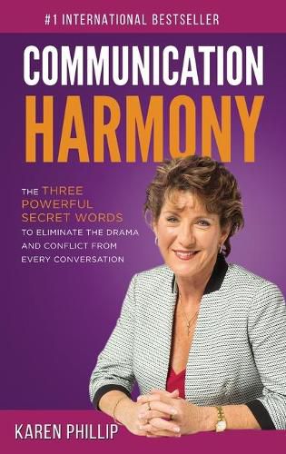 Cover image for Communication Harmony: The 3 Powerful Secret Words to Eliminate The Drama And Conflict From Every Conversation