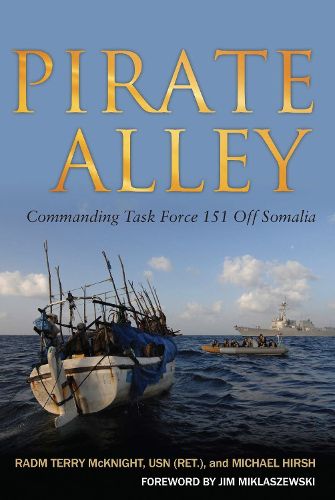 Cover image for Pirate Alley: Commanding Task Force 151 off Somalia