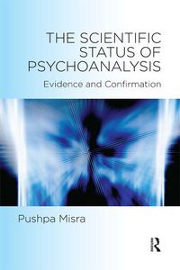 Cover image for The Scientific Status of Psychoanalysis: Evidence and Confirmation