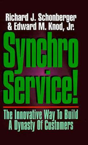 Cover image for Synchroservice!: The Innovative Way to Build a Dynasty of Customers