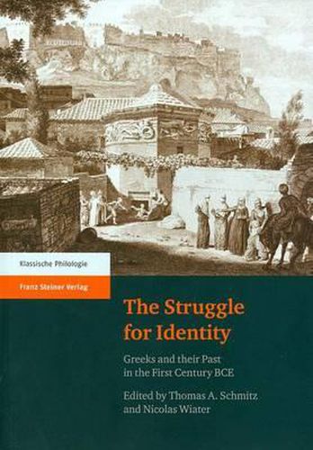 The Struggle for Identity: Greeks and Their Past in the First Century Bce