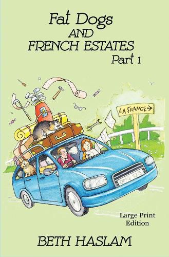 Cover image for Fat Dogs and French Estates - LARGE PRINT: Part