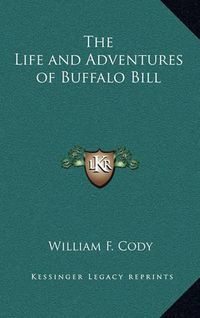 Cover image for The Life and Adventures of Buffalo Bill