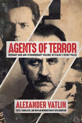 Cover image for Agents of Terror: Ordinary Men and Extraordinary Violence in Stalin's Secret Police