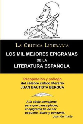 Cover image for Los Mil Mejores Epigramas de La Literatura Espanola, Juan B. Bergua, Coleccion La Critica Literaria Por El Celebre Critico Literario Juan Bautista Ber