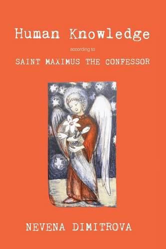 Cover image for Human Knowledge According to Saint Maximus the Confessor