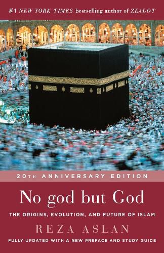 Cover image for No god but God (Updated Edition): The Origins, Evolution, and Future of Islam