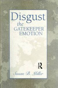 Cover image for Disgust: The Gatekeeper Emotion