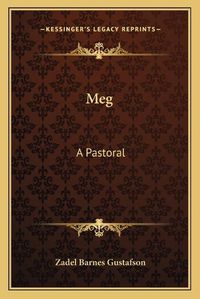 Cover image for Meg: A Pastoral: And Other Poems (1878)