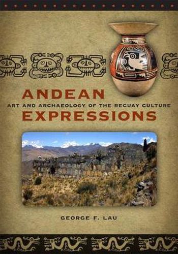 Cover image for Andean Expressions: Art and Archaeology of the Recuay Culture