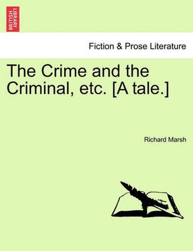 Cover image for The Crime and the Criminal, Etc. [A Tale.]