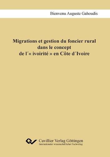 Cover image for Migrations et gestion du foncier rural dans le concept de l ivoirite en Cote dIvoire