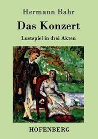 Cover image for Das Konzert: Lustspiel in drei Akten