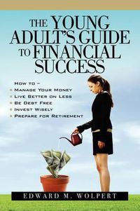 Cover image for The Young Adult's Guide to Financial Success