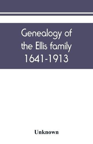 Cover image for Genealogy of the Ellis family, 1641-1913