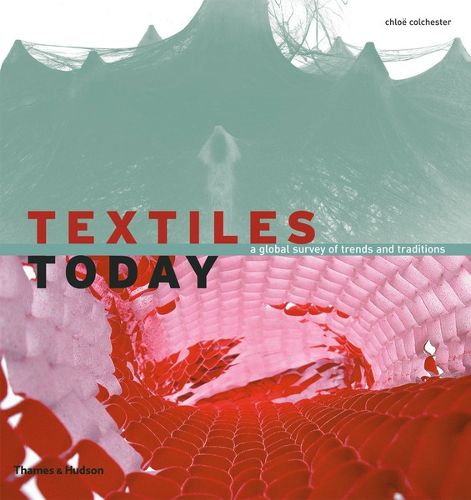 Cover image for Textiles Today: A Global Survey of Trends and Traditions