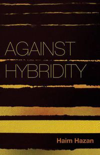 Cover image for Against Hybridity: Social Impasses in a Globalizing World