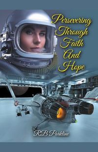 Cover image for Persevering Through Faith And Hope