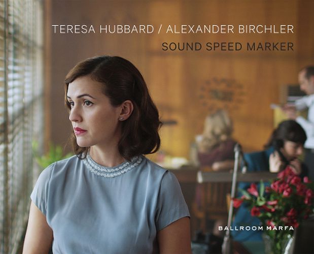 Cover image for Teresa Hubbard & Alexander Birchler - Sound Speed Marker