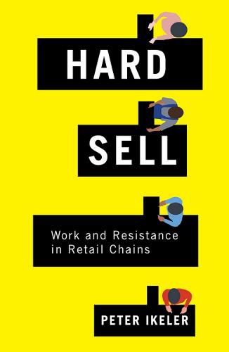 Cover image for Hard Sell: Work and Resistance in Retail Chains