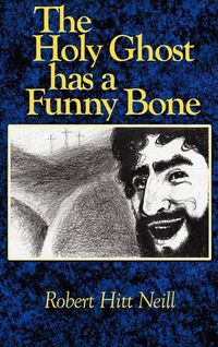 Cover image for The Holy Ghost Has a Funny Bone