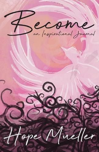 Cover image for Become: An Inspirational Journal