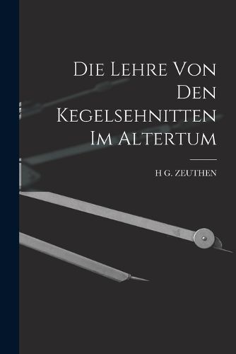 Cover image for Die Lehre von den Kegelsehnitten im Altertum