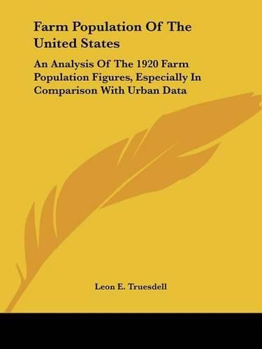 Farm Population of the United States: An Analysis of the 1920 Farm Population Figures, Especially in Comparison with Urban Data