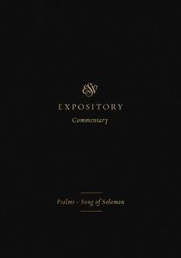 Cover image for ESV Expository Commentary: Psalms-Song of Solomon