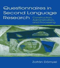 Cover image for Questionnaires in Second Language Research: Construction, Administration, and Processing