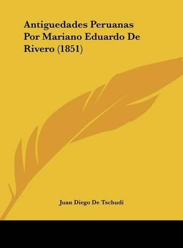 Cover image for Antiguedades Peruanas Por Mariano Eduardo de Rivero (1851)