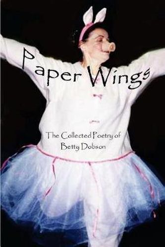 Cover image for Paper Wings: The Collected Poetry Of Betty Dobson