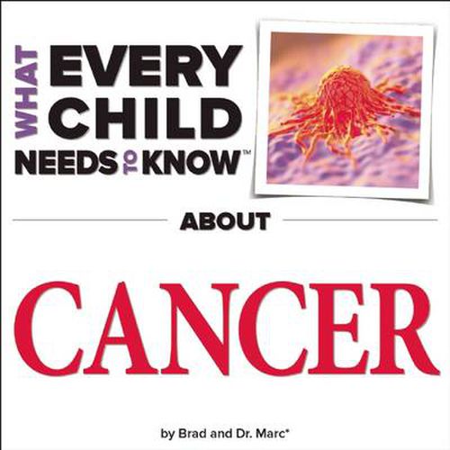 Cover image for What Every Child Needs To Know About Cancer